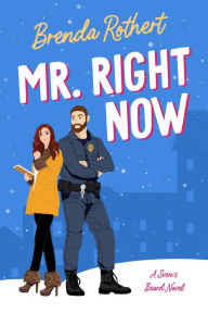 Title: Mr. Right Now: A Small Town Enemies to Lovers Romance, Author: Brenda Rothert