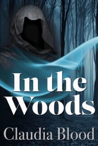 Title: In the Woods, Author: Claudia Blood