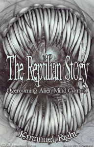 Title: The Reptilian Story: Overcoming Alien Mind Control: Q&A With Gods - Book Two, Author: Nayana Sturzeneker