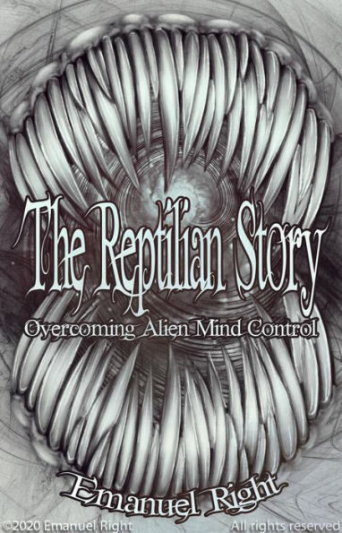 The Reptilian Story: Overcoming Alien Mind Control: Q&A With Gods - Book Two