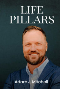 Title: Life Pillars, Author: Adam Mitchell