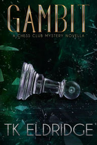 Title: Gambit, Author: TK Eldridge