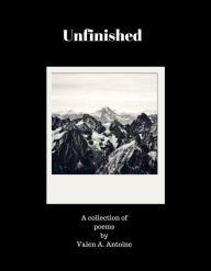 Title: Unfinished, Author: Valen Antoine