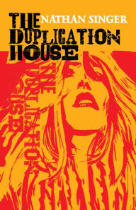 Title: The Duplication House, Author: Nathan Singer