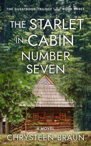 Title: The Starlet in Cabin Number Seven, Author: Chrysteen Braun