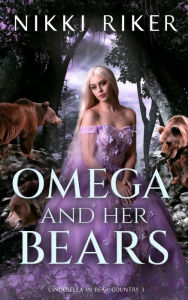 Title: Omega and her Bears, Author: Nikki Riker