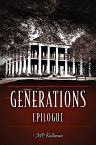 Title: Generations: Epilogue, Author: Mp Kollman