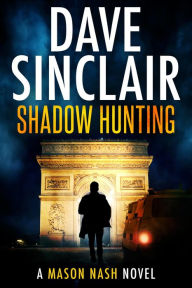 Title: Shadow Hunting: A Mason Nash Novel, Author: Dave Sinclair