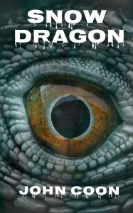 Title: Snow Dragon, Author: John Coon