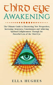 Title: Awakening the third eye, Author: Ella Hughes