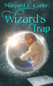 Title: Wizard's Trap, Author: Margaret L. Carter