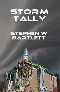 Title: Storm Tally, Author: Stephen W. Bartlett