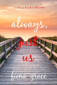 Always, Just Us (Endless HarborBook Eight)