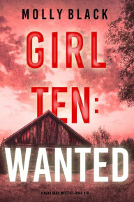 Title: Girl Ten: Wanted (A Maya Gray FBI Suspense ThrillerBook 10), Author: Molly Black