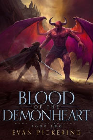 Title: Blood of the Demonheart: An Epic Fantasy Novel, Author: Evan Pickering