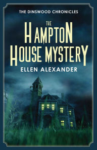 Title: The Hampton House Mystery, Author: Ellen Alexander