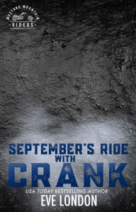 Title: September's Ride with Crank: A curvy girl, grumpy sunshine, MC club romance, Author: Eve London