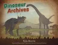 Title: Dinosaur Archives, Author: Kyle Morris