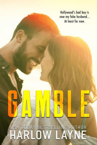 Title: Gamble: An Enemies-to-Lovers Romance, Author: Harlow Layne