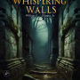 The Whispering Walls: Secrets of Those Who Dwell Within