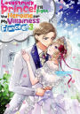 Lovestruck Prince! I'll Fight the Heroine for My Villainess Fiancée! Volume 3