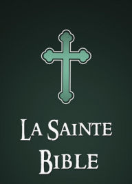 Title: La Sainte Bible (Edition Intégrale en Français - Version Entièrement Illustrée) French Edition, Author: Augustin Crampon