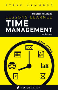 Title: Lessons Learned: Time Management for Success, Author: Steve Hammond