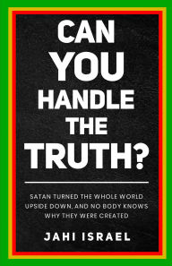 Title: Can You Handle The Truth?, Author: Jahi Israel