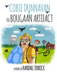 Title: Cobie Dunnavan and the Bougaan Artifact, Author: Randall Terrock