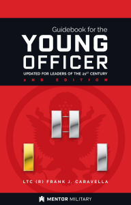 Title: Guidebook for The Young Officer: Updated for Leaders of the 21st Century, Author: Frank Caravella