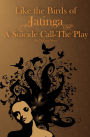 Like The Birds of Jatinga: A Suicide Call A Play