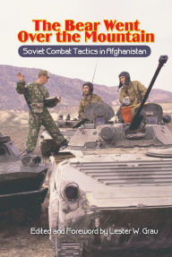 Title: Bear Went Over the Mountain: Soviet Combat Tactics in Afghanistan, Author: Lester Grau