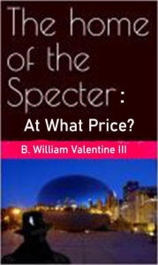 Title: at what price?: Home of the Specter, Author: B