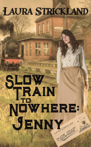 Title: Slow Train To Nowhere: Jenny, Author: Laura Strickland