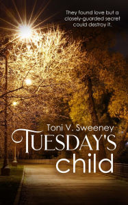 Title: Tuesday's Child, Author: Toni V. Sweeney