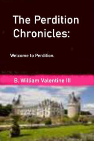 Title: The Perdition Chronicles: Welcome to Perdition, Author: B