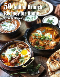 Title: 50 Indian Brunch Recipes for Home, Author: Kelly Johnson