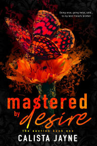 Title: Mastered by Desire, Author: Calista Jayne
