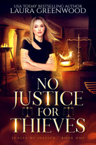 Title: No Justice For Thieves, Author: Laura Greenwood