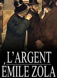 Title: L'Argent (Edition Intégrale en Français - Version Entièrement Illustrée) French Edition, Author: Emile Zola