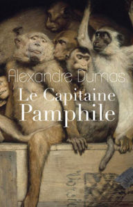 Title: Le Capitaine Pamphile (Edition Intégrale en Français - Version Entièrement Illustrée) French Edition, Author: Alexandre Dumas