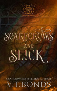 Title: Scarecrows and Slick: A Dark and Dirty Why Choose Monster Romance, Author: V.T. Bonds