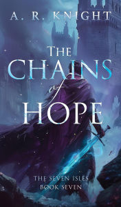 Title: The Chains of Hope, Author: A. R. Knight