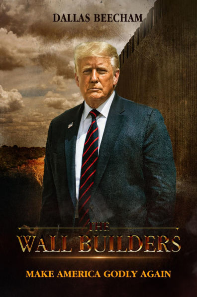 The Wall Builders: Make America Godly Again