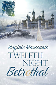 Title: Twelfth Night Betrothal, Author: Virginie Marconato