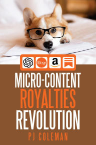 Title: Micro-Content Royalties Revolution: Multiple new platforms for author success, Author: PJ Coleman