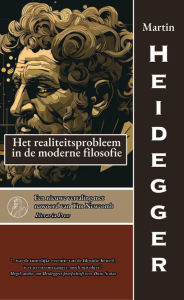 Title: Het realiteitsprobleem in de moderne filosofie, Author: Martin Heidegger