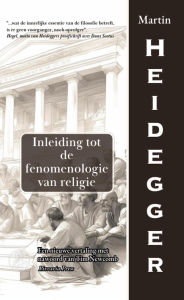 Title: Inleiding tot de fenomenologie van religie, Author: Martin Heidegger