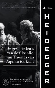 Title: De geschiedenis van de filosofie van Thomas van Aquino tot Kant, Author: Martin Heidegger