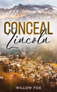 Title: Conceal: Lincoln, Author: Willow Fox